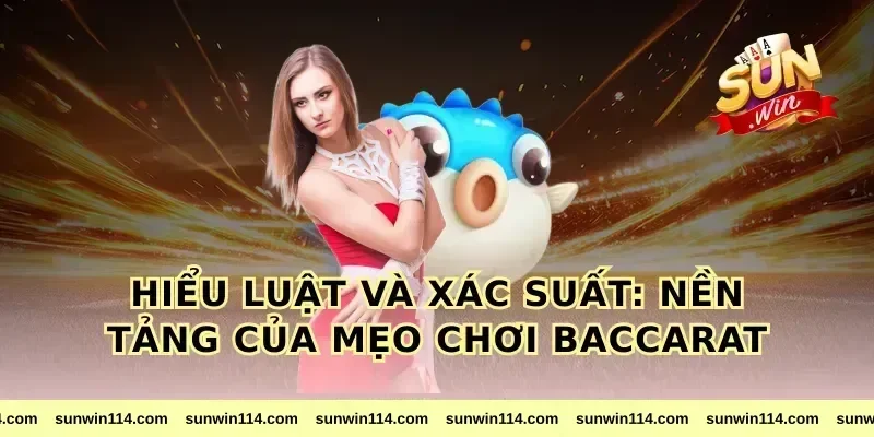 Hiểu luật và xác suất: nền tảng của mẹo chơi baccarat