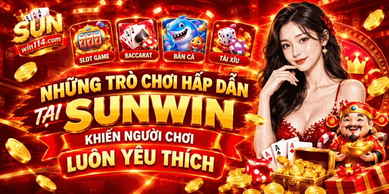 Những trò chơi hấp dẫn tại Sunwin khiến anh em bet thủ luôn yêu thích 